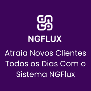 NGFlux – Fluxo automático para atrair novos clientes para o seu negócio